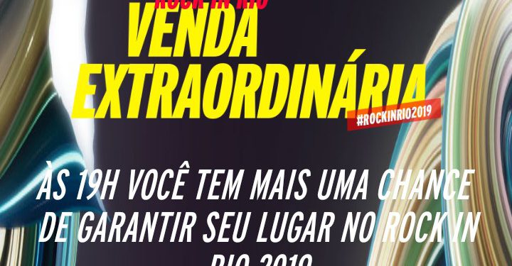Rock in Rio: Venda extraordinária de ingressos acontece hoje as 19 horas