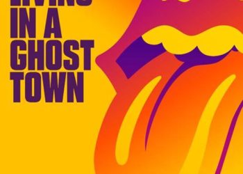 OS LENDÁRIOS THE ROLLING STONES SUPREENDEM SEUS FÃS COM O LANÇAMENTO DE NOVA MÚSICA E CLIPE, “LIVING IN A GHOST TOWN”, GRAVADA DURANTE O DISTANCIAMENTO SOCIAL