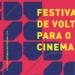 FESTIVAL ‘DE VOLTA PARA O CINEMA’ RESGATA EXPERIÊNCIA CINEMATOGRÁFICA COM FILMES NOSTÁLGICOS E BLOCKBUSTERS