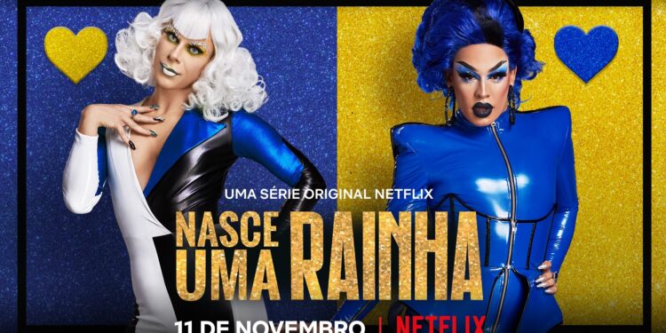 Nasce Uma Rainha, apresentada por Alexia Twister e Gloria Groove, estreia dia 11 de novembro na Netflix