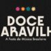 Segunda Edição do Festival Doce Maravilha anuncia Line Up Estelar no Rio de Janeiro