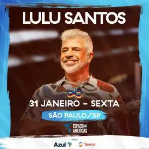 Lulu Santos estreia show “Pra Sempre” no Espaço das Américas